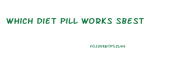 Which Diet Pill Works Sbest