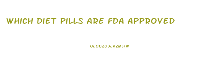 Which Diet Pills Are Fda Approved