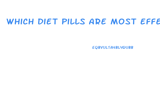 Which Diet Pills Are Most Effective