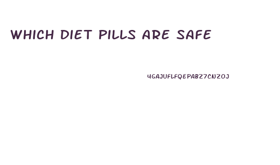 Which Diet Pills Are Safe