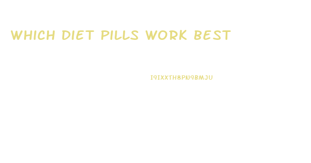 Which Diet Pills Work Best