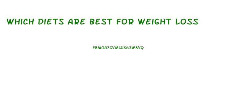 Which Diets Are Best For Weight Loss