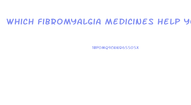 Which Fibromyalgia Medicines Help You Lose Weight