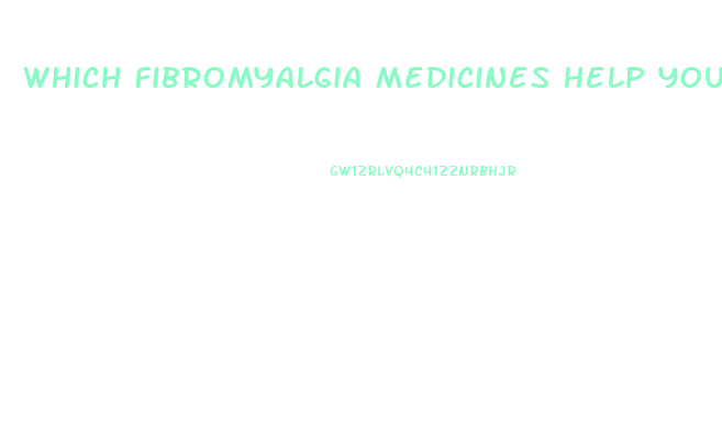 Which Fibromyalgia Medicines Help You Lose Weight