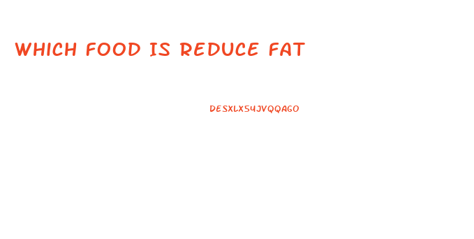 Which Food Is Reduce Fat