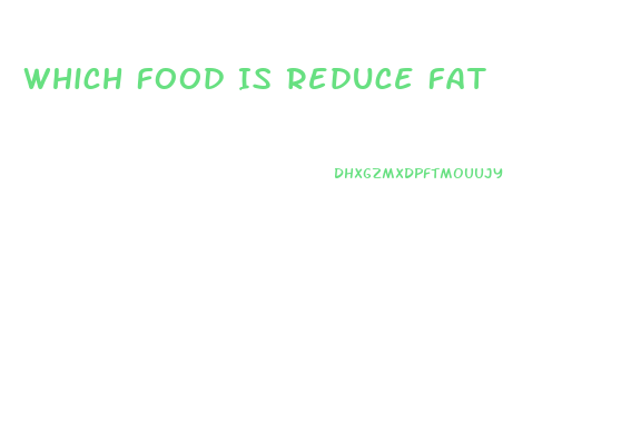 Which Food Is Reduce Fat