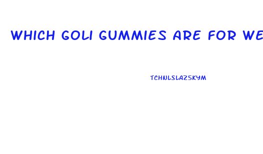 Which Goli Gummies Are For Weight Loss