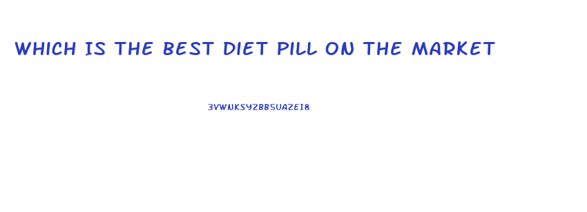 Which Is The Best Diet Pill On The Market