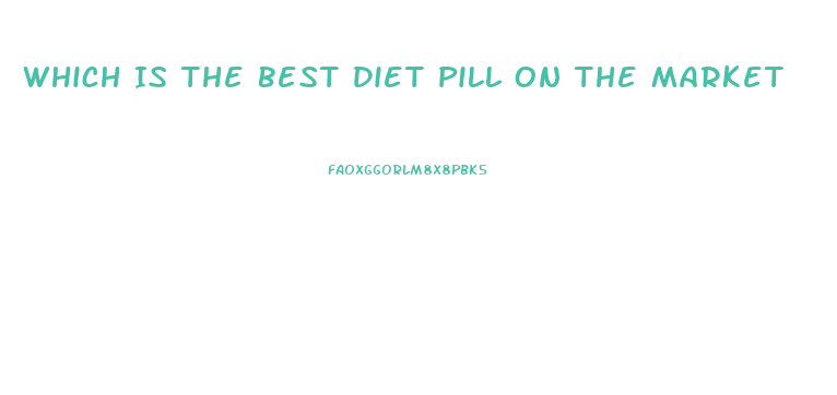 Which Is The Best Diet Pill On The Market