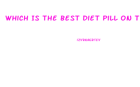 Which Is The Best Diet Pill On The Market