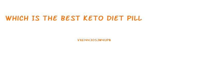 Which Is The Best Keto Diet Pill