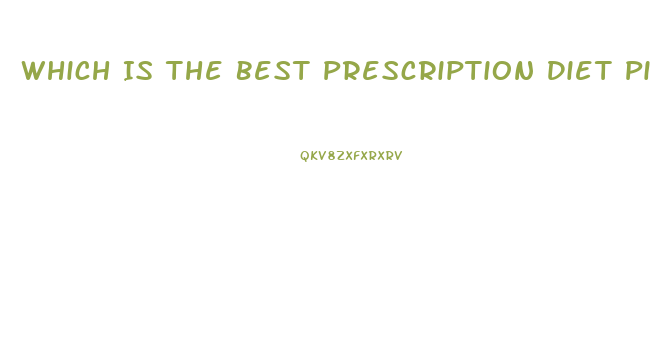 Which Is The Best Prescription Diet Pill