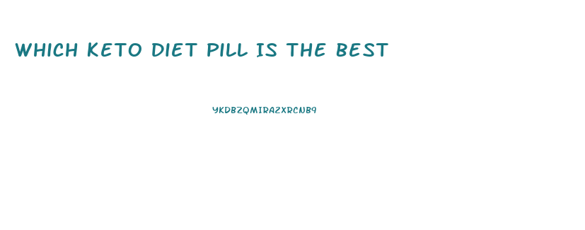 Which Keto Diet Pill Is The Best