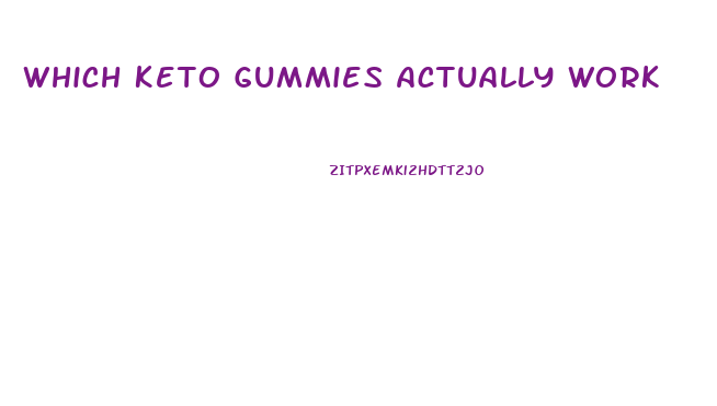Which Keto Gummies Actually Work