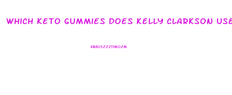 Which Keto Gummies Does Kelly Clarkson Use