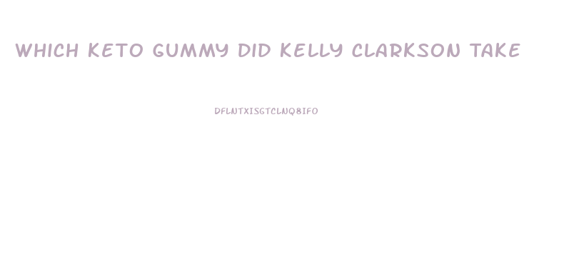Which Keto Gummy Did Kelly Clarkson Take