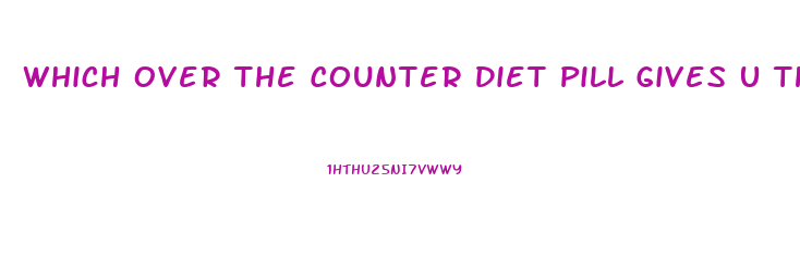 Which Over The Counter Diet Pill Gives U The Best Energy