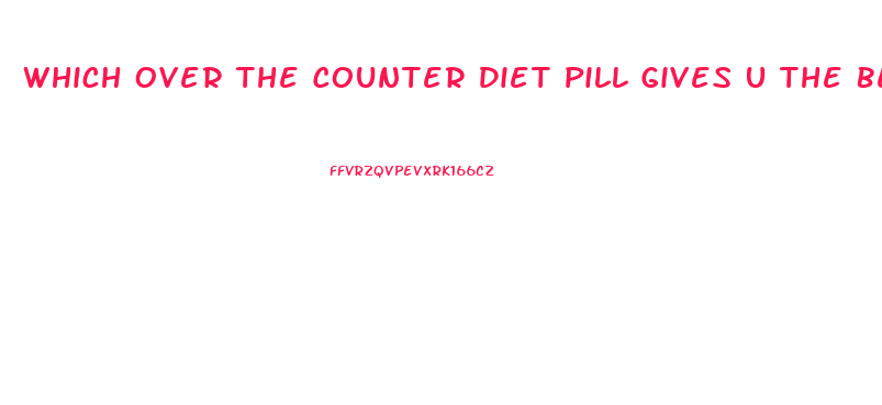 Which Over The Counter Diet Pill Gives U The Best Energy