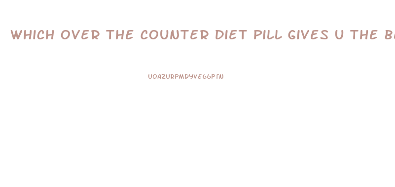 Which Over The Counter Diet Pill Gives U The Best High