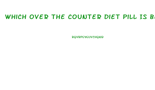 Which Over The Counter Diet Pill Is Best