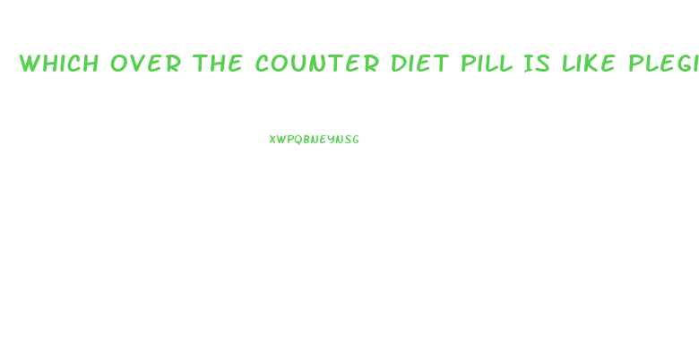 Which Over The Counter Diet Pill Is Like Plegine