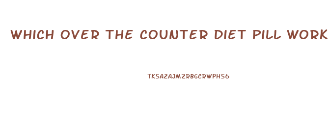 Which Over The Counter Diet Pill Works Best No Ads