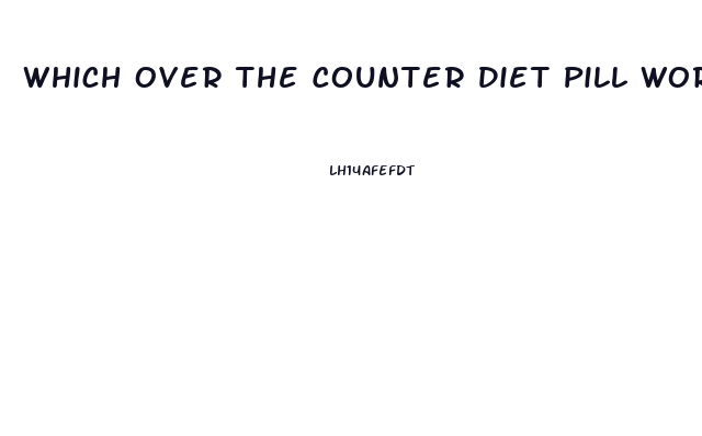 Which Over The Counter Diet Pill Works The Best