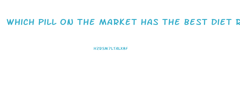 Which Pill On The Market Has The Best Diet Results