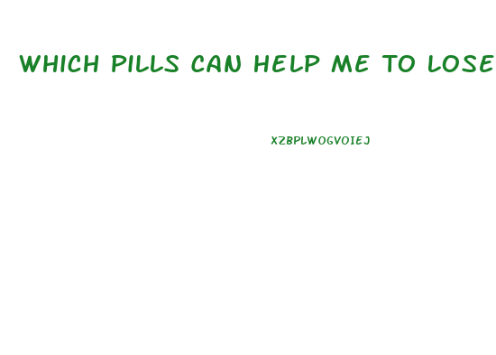 Which Pills Can Help Me To Lose Weight