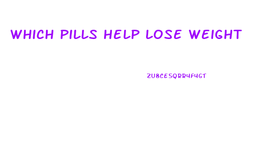 Which Pills Help Lose Weight