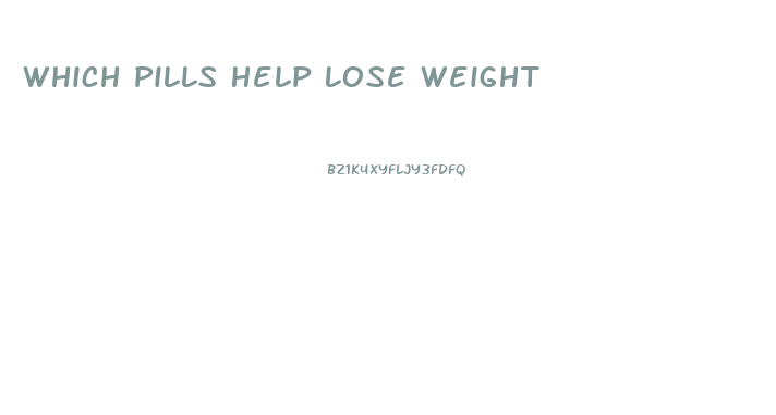 Which Pills Help Lose Weight