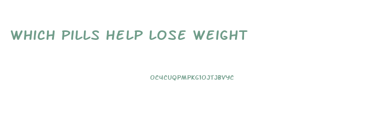 Which Pills Help Lose Weight