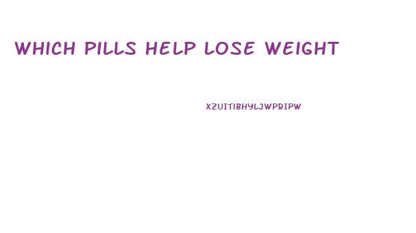 Which Pills Help Lose Weight