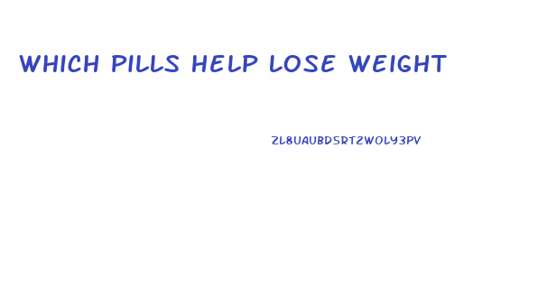 Which Pills Help Lose Weight