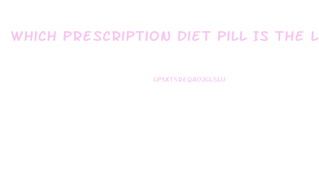 Which Prescription Diet Pill Is The Least Bad For You