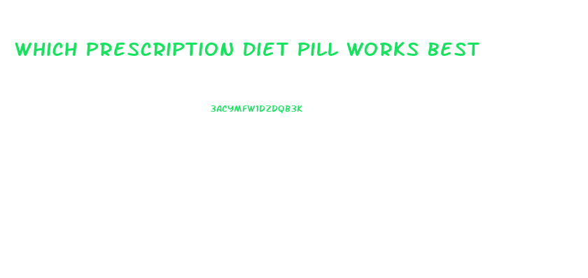 Which Prescription Diet Pill Works Best