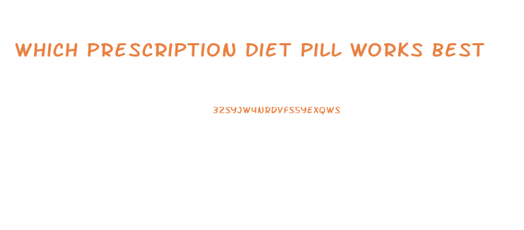 Which Prescription Diet Pill Works Best