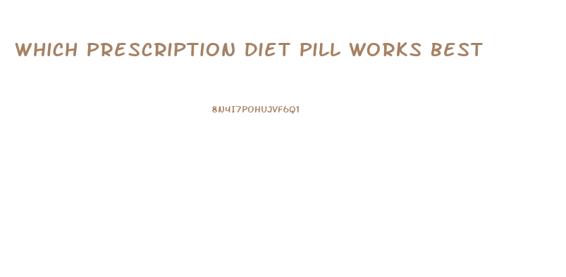 Which Prescription Diet Pill Works Best