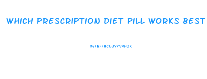 Which Prescription Diet Pill Works Best