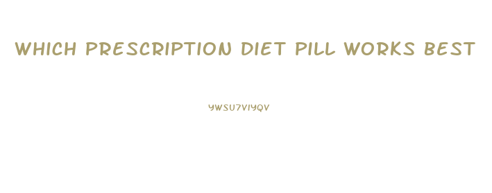 Which Prescription Diet Pill Works Best