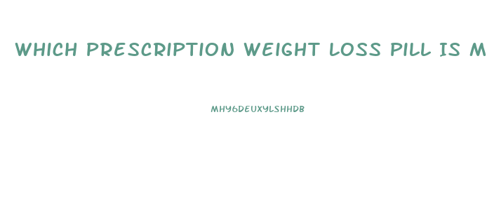 Which Prescription Weight Loss Pill Is Most Effective