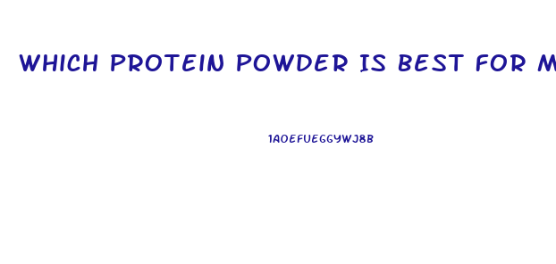 Which Protein Powder Is Best For Me To Lose Weight