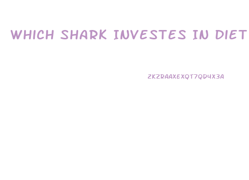 Which Shark Investes In Diet Pill