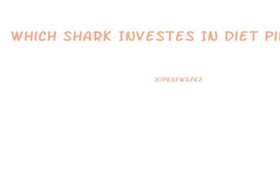 Which Shark Investes In Diet Pill