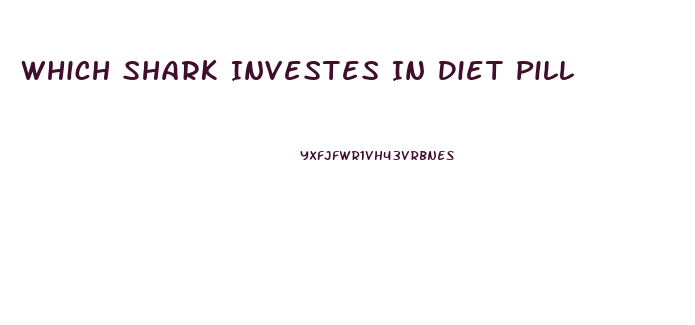 Which Shark Investes In Diet Pill