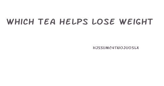 Which Tea Helps Lose Weight