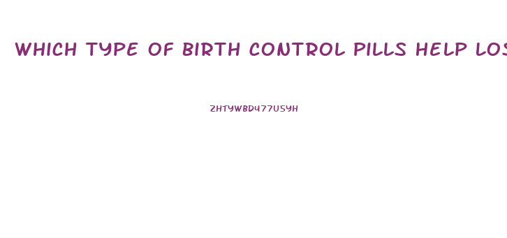 Which Type Of Birth Control Pills Help Lose Weight