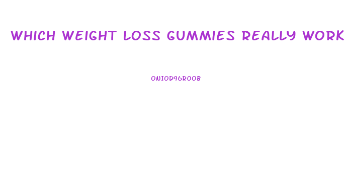 Which Weight Loss Gummies Really Work