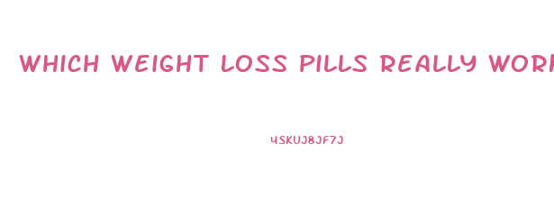 Which Weight Loss Pills Really Work