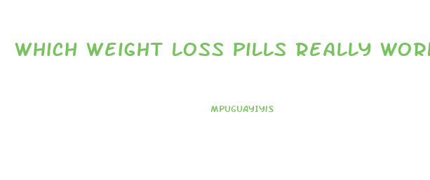 Which Weight Loss Pills Really Work